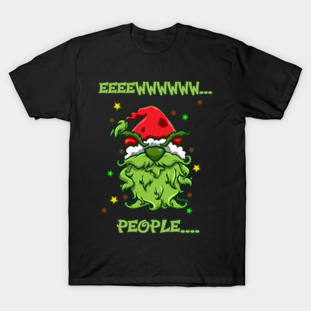 Eeeeewwwww People - Grinchy Gnome T-Shirt by Artimas Studio